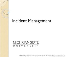 Incident Management  © 2009 Michigan State University licensed under CC-BY-SA, original at http://www.fskntraining.org.