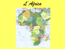L’Africa La storia  Si dice che il primo uomo sulla Terra sia nato in Africa e che lì tutto sia incominciato.