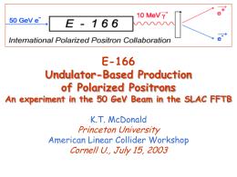 E-166 Undulator-Based Production of Polarized Positrons  An experiment in the 50 GeV Beam in the SLAC FFTB K.T.