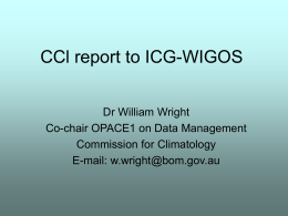 CCl report to ICG-WIGOS Dr William Wright Co-chair OPACE1 on Data Management Commission for Climatology E-mail: w.wright@bom.gov.au.