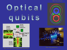 http://focus.aps.org/  http://www.qipirc.org/images/projects/image018.jpg  http://www.quantum.at/ Outline • Parametric down-conversion  • Single photon sources • Linear-optical QC architectures.