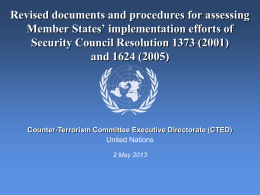 Revised documents and procedures for assessing Member States’ implementation efforts of Security Council Resolution 1373 (2001) and 1624 (2005)  Counter-Terrorism Committee Executive Directorate (CTED) United.