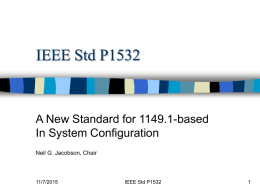 IEEE Std P1532  A New Standard for 1149.1-based In System Configuration Neil G.