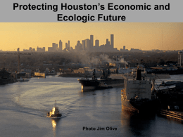Protecting Houston’s Economic and Ecologic Future  Photo Jim Olive The SSPEED Center Funding From Houston Endowment  SSPEED  Severe Storm Prediction, Education and Evacuation from Disasters.