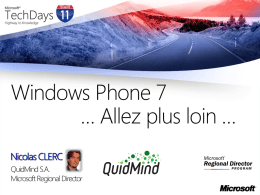 Windows Phone 7 … Allez plus loin … Nicolas CLERC QuidMind S.A. Microsoft Regional Director.
