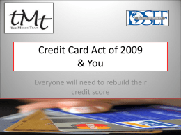 Credit Card Act of 2009 & You Everyone will need to rebuild their credit score.