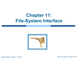 Chapter 11: File-System Interface  Operating System Concepts – 9th Edition  Silberschatz, Galvin and Gagne ©2013