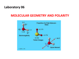 Laboratory 06  MOLECULAR GEOMETRY AND POLARITY The three dimensional (3D) structure of a molecule -How its atoms are connected and arranged in.