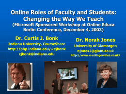 Online Roles of Faculty and Students: Changing the Way We Teach (Microsoft Sponsored Workshop at Online Educa Berlin Conference, December 4, 2003)  Dr.