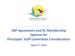 CBP Agreement and EC Membership Options for Principals’ Staff Committee Consideration April 17, 2013