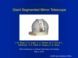 Giant Segmented Mirror Telescope  L. M. Stepp, G. Z. Angeli, S.