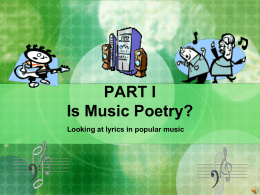 PART I Is Music Poetry? Looking at lyrics in popular music Coldplay’-Viva La Vida.
