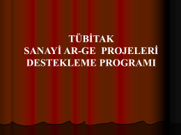 T&Uuml;BİTAK SANAYİ AR-GE PROJELERİ DESTEKLEME PROGRAMI HAZIRLAYAN  &Uuml;SİAD DANIŞMA KURULU SUNUŞ &Uuml;lkemiz sanayine kurumsal AR-GE yeteneği kazandırarak evrensel teknolojiye katkı sağlayan bir sanayi oluşturmak temel amacıyla,