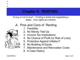 Chapter 9. RENTING To buy or not to buy?…Finding a rental and negotiating a lease…Your rights as a tenant  A.