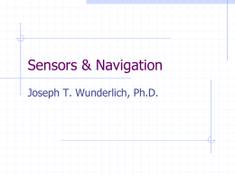 Sensors & Navigation Joseph T. Wunderlich, Ph.D. Early Navigation and Mapping Christopher Columbus  Image from: http://www.christopher-columbus.eu/navigation.htm.