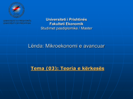 Universiteti i Prishtinës Fakulteti Ekonomik Studimet pasdiplomike / Master  Lënda: Mikroekonomi e avancuar  Tema (03): Teoria e kërkesës.