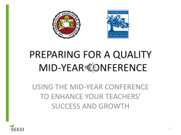 PREPARING FOR A QUALITY MID-YEAR CONFERENCE USING THE MID-YEAR CONFERENCE TO ENHANCE YOUR TEACHERS’ SUCCESS AND GROWTH.