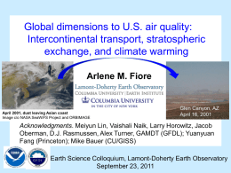 Global dimensions to U.S. air quality: Intercontinental transport, stratospheric exchange, and climate warming Arlene M.