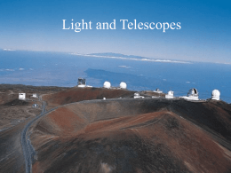 Light and Telescopes A Telescope is a tool used to gather light from objects in the universe.