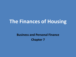 The Finances of Housing Business and Personal Finance Chapter 7 Renting an Apartment Advantages  Disadvantages  • Easy to move • Low maintenance responsibility • Low financial commitment  • Few Financial.