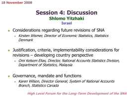 18 November 2008  Session 4: Discussion Shlomo Yitzhaki Israel    Considerations regarding future revisions of SNA     Justification, criteria, implementability considerations for revisions – developing country perspective     Kirsten Wismer,