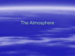 The Atmosphere The Atmosphere      The Air Around You Air Quality Air Pressure Layers of the Atmosphere.