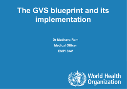 The GVS blueprint and its implementation Dr Madhava Ram  Medical Officer EMP/ SAV Unsafe vaccine can have serious consequences Safety crises derail immunization programs  Real.