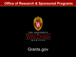 Office of Research & Sponsored Programs  Grants.gov What is Grants.gov? • Grants.gov is the Federal government’s solution for a "one stop shop" for.