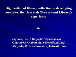 Digitization of library collection in developing countries: the Hezekiah Oluwasanmi Library’s experience  By  Jagboro, K.