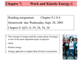 Chapter 7:  Work and Kinetic Energy-1  Reading assignment:  Chapter 8.1-8.4  Homework: due Wednesday, Sept.