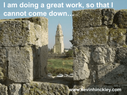 I am doing a great work, so that I cannot come down…  www.kevinhinckley.com.