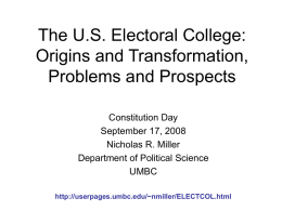 The U.S. Electoral College: Origins and Transformation, Problems and Prospects Constitution Day September 17, 2008 Nicholas R.