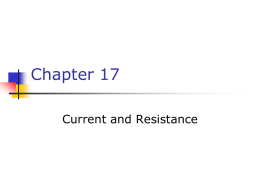 Chapter 17 Current and Resistance Electric Current     Whenever electric charges of like signs move, an electric current is said to exist The current is.