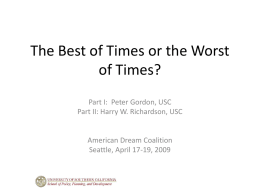 The Best of Times or the Worst of Times? Part I: Peter Gordon, USC Part II: Harry W.