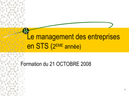 Le management des entreprises en STS (2EME année) Formation du 21 OCTOBRE 2008