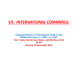 VII: INTERNATIONAL COMMERCE: Changing Patterns of International Trade in Late Medieval Europe, ca.