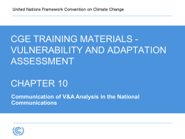 CGE TRAINING MATERIALS VULNERABILITY AND ADAPTATION ASSESSMENT CHAPTER 10 Communication of V&A Analysis in the National Communications.