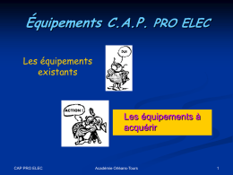 Équipements C.A.P. PRO ELEC Les équipements existants  Les équipements à acquérir  CAP PRO ELEC  Académie Orléans-Tours.