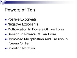 Powers of Ten Positive Exponents  Negative Exponents  Multiplication In Powers Of Ten Form  Division In Powers Of Ten Form  Combined Multiplication.