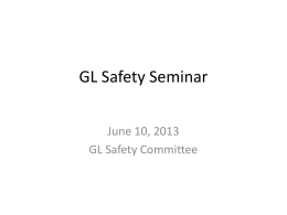 GL Safety Seminar June 10, 2013 GL Safety Committee Safety Information https://www.gl.ciw.edu/safety https://www.gl.ciw.edu/committees (must be logged in)