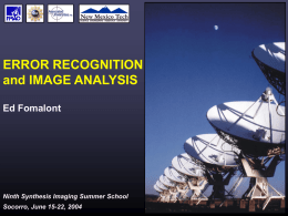 ERROR RECOGNITION and IMAGE ANALYSIS Ed Fomalont  Ninth Synthesis Imaging Summer School Socorro, June 15-22, 2004