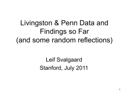 Livingston & Penn Data and Findings so Far (and some random reflections) Leif Svalgaard Stanford, July 2011