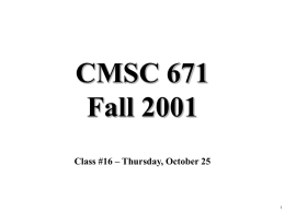 CMSC 671 Fall 2001 Class #16 – Thursday, October 25 Today’s class • What is planning? • Approaches to planning – GPS / STRIPS – Situation.