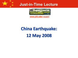 Just-in-Time Lecture www.pitt.edu/~super/  China Earthquake: 12 May 2008 Mission Statement  The Global Disaster Health Network is designed to translate the best possible scholarly information to educators worldwide.