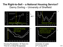 The Right-to-Sell – a National Housing Service? Danny Dorling – University of Sheffield  HE ?  National Education Service  National Health Service  Council Housing  Polarisation in Voting  (when.