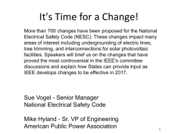 It's Time for a Change! More than 700 changes have been proposed for the National Electrical Safety Code (NESC).