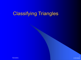 Classifying Triangles  Geometry 11/7/2015 Two Ways to Classify Triangles By Their Sides  By Their Angles   Geometry 11/7/2015