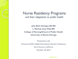 Nurse Residency Programs and their adaptation to public health Julie Beth Heiniger, BS RN L.