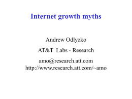 Internet growth myths Andrew Odlyzko  AT&T Labs - Research amo@research.att.com http://www.research.att.com/~amo Main conclusions:  1. Yes, there is a fiber glut 2.