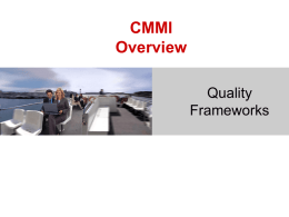 CMMI Overview Quality Frameworks Outline • Introduction • High level overview of CMMI • Questions and comments  Slide 2 of 146